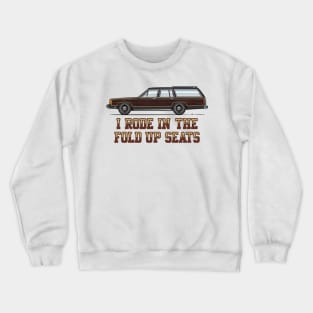 I Rode in the Fold Up Seats Crewneck Sweatshirt